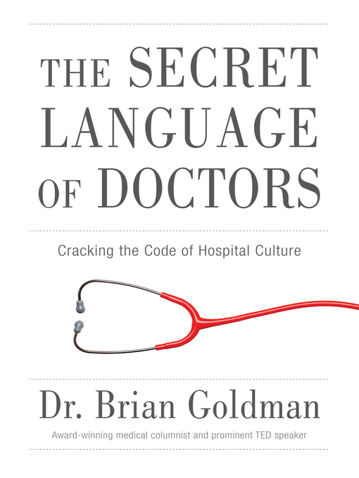 Title details for The Secret Language of Doctors by Brian Goldman - Available